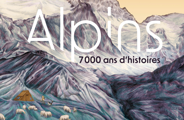 Alpins. 7000 ans d&#039;histoires