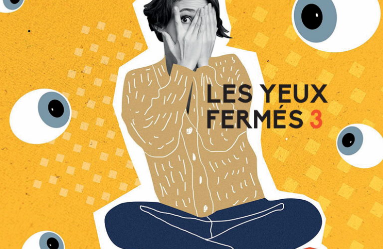 Les yeux fermés 3 Le 21 mars 2025